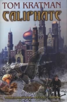 Caliphate by Tom Kratman Hardback