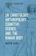 on christology anthropology cognitive science and the human body