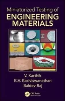 Miniaturized testing of engineering materials by V. Karthik