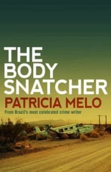 The Body Snatcher by Patricia Melo Book