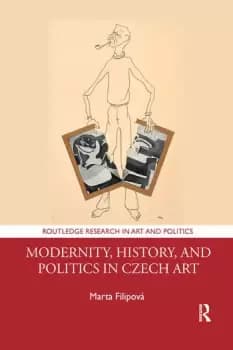 Modernity History and Politics in Czech Art