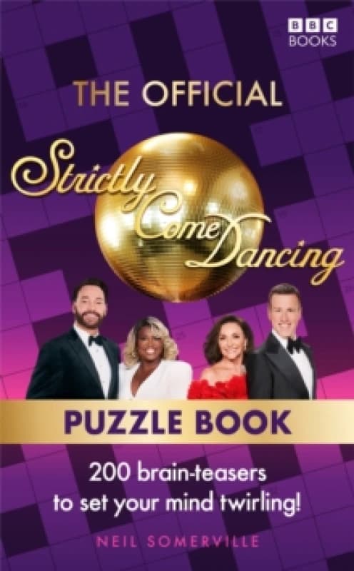 The Official Strictly Come Dancing Puzzle Book : 200 Brain-Teasers to Set Your Mind Twirling! Paperback / softback