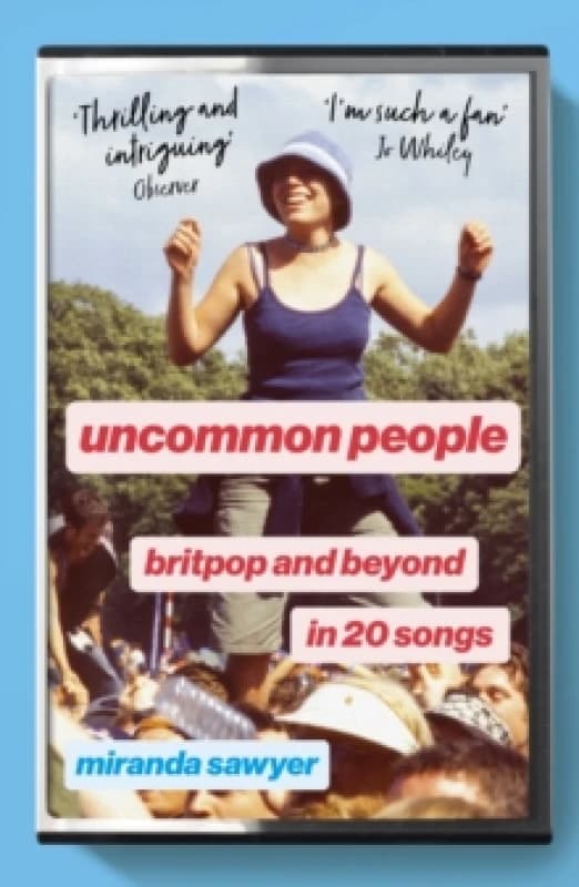 Uncommon People : Britpop and Beyond in 20 Songs Paperback / softback
