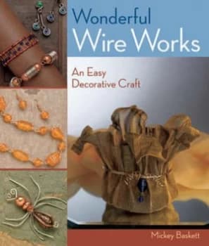 Wonderful Wire Works by Mickey Baskett Paperback