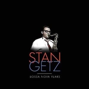 Bossa Nova Years by Stan Getz CD Album