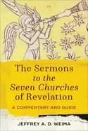 sermons to the seven churches of revelation a commentary and guide