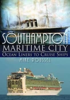 Southampton Maritime City by Mike Roussel Hardback