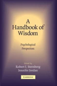 A handbook of wisdom by Robert J Sternberg