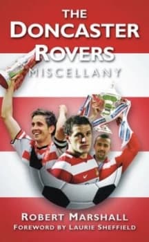 The Doncaster Rovers Miscellany by Robert Marshall Hardback