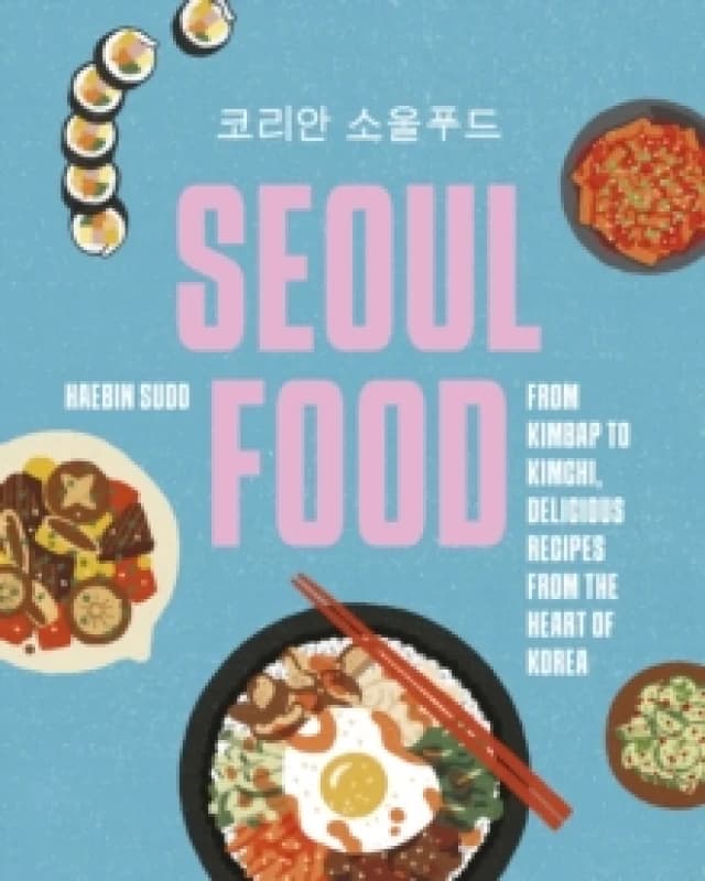 Seoul Food. Hardback. By Haebin Sudo Books