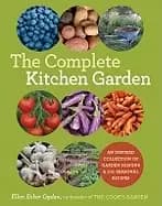 complete kitchen garden an inspired collection of garden designs and 100 se