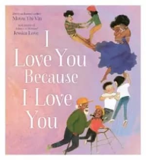 I Love You Because I Love You by Muon Thi Van