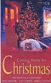 Coming home for Christmas by Helen Bianchin|Lucy Gordon|Rebecca Winters