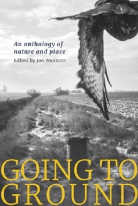 Going to Ground : An anthology of nature and place Paperback / softback