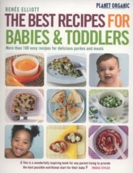 The Best Recipes for Babies and Toddlers by Rene J Elliott Paperback