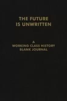 The Future Is Unwritten : A Working Class History Blank Journal