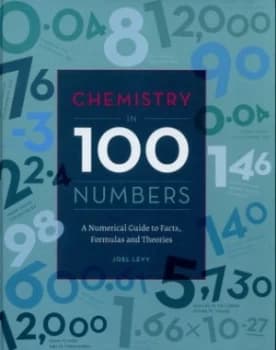 Chemistry in 100 Numbers by Joel Levy Hardback