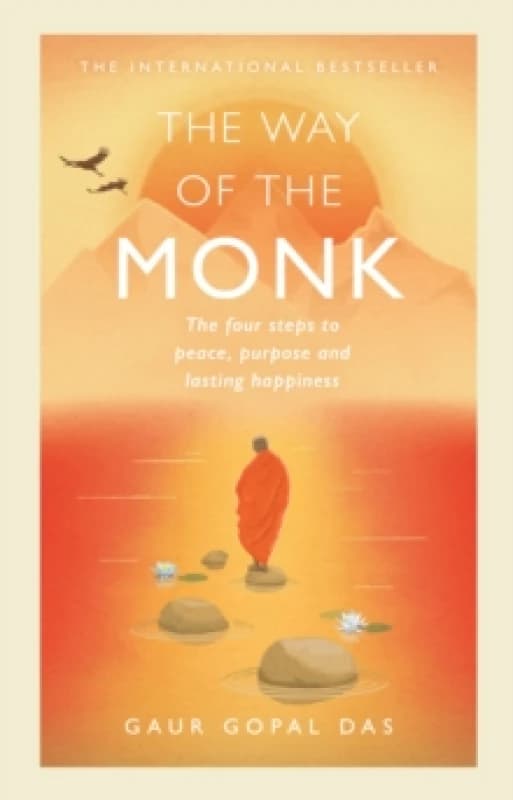 The Way of the Monk : The four steps to peace, purpose and lasting happiness Hardback