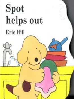 Spot Helps Out by Eric Hill Hardback