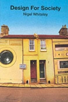 Design for Society by Nigel Whiteley Book