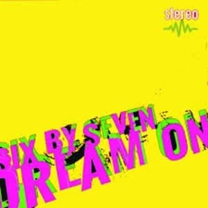 Six By Seven - Dream On Vinyl