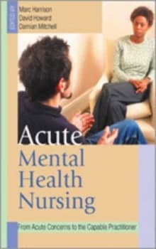 Acute Mental Health Nursing by Marc Harrison Paperback