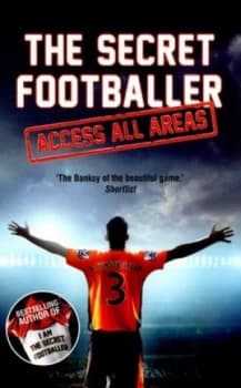 The Secret Footballer - Access All Areas by Anon Anon Paperback