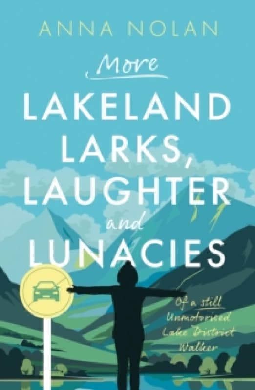 More Lakeland Larks, Laughter and Lunacies Paperback / softback