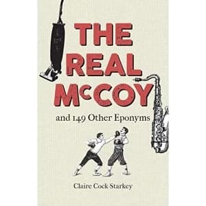The Real McCoy and 149 other Eponyms Hardback 2018