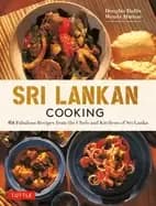 sri lankan cooking 64 fabulous recipes from the chefs and kitchens of sri l