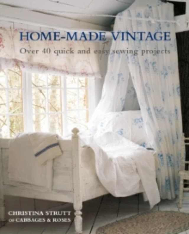 Home-Made Vintage : Over 40 Quick and Easy Sewing Projects Paperback / softback