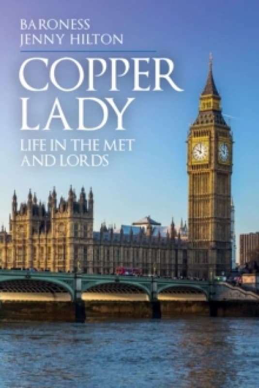 Copper Lady : Life in the Met and Lords Hardback