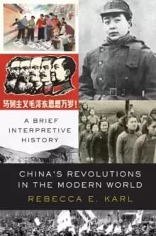China's Revolutions in the Modern World : A Brief Interpretive History