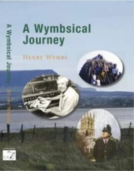 A Wymbsical Journey by Henry Wymbs Hardback