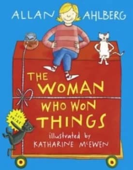 The Woman Who Won Things by Allan Ahlberg and Katharine Mcewen Hardback