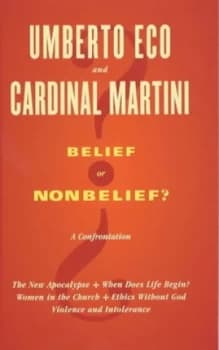 Belief or Nonbelief by Umberto Eco and Carlo Maria Martini Book