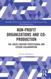 Non-profit Organizations and Co-production The Logics Shaping Professional and Citizen Collaboration