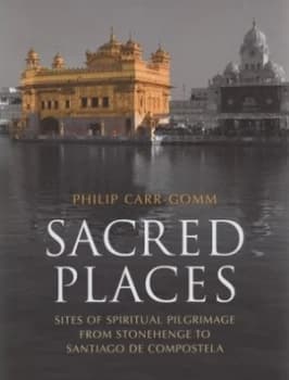 Sacred Places by Philip Carr-Gomm Hardback
