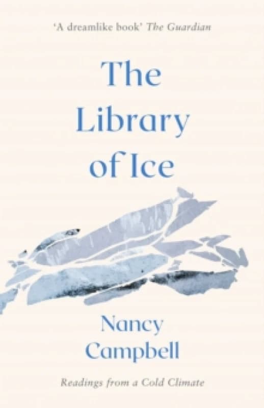 The Library of Ice : Readings from a Cold Climate Paperback / softback
