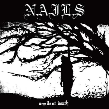 Nails - Unsilent Death CD
