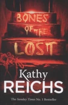 Bones of the Lost by Kathy Reichs Hardback