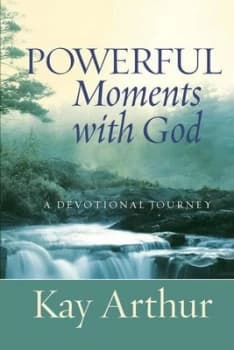 Powerful Moments with God by Kay Arthur Hardback