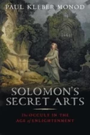 solomons secret arts the occult in the age of enlightenment
