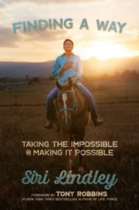 Finding a Way : Taking the Impossible and Making it Possible Hardback