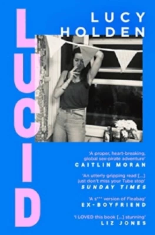 Lucid : A memoir of an extreme decade in an extreme generation Paperback / softback