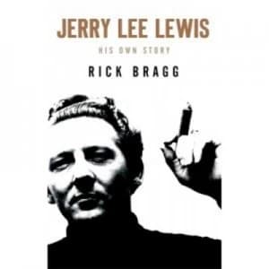 Jerry Lee Lewis by Rick Bragg Hardback