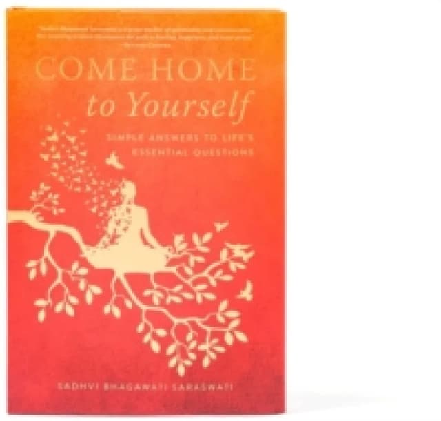 Come Home to Yourself : Simple Answers to Life's Essential Questions Hardback