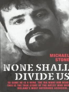 None Shall Divide Us by Michael Stone Hardback