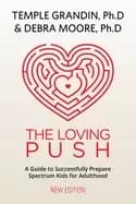 loving push 2nd edition a guide to successfully prepare spectrum kids for a