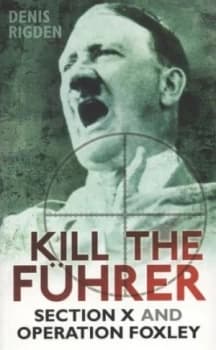 Kill the Fhrer by Denis Rigden Book